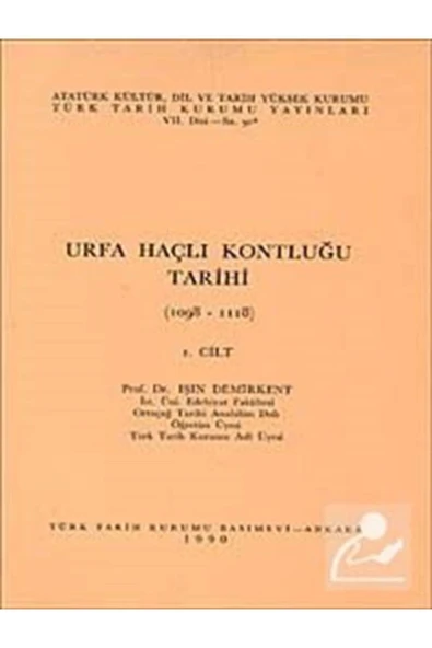 Türk Tarih Kurumu Yayınları Urfa Haçlı Kontluğu Tarihi Cilt-1 (1908-1118) ürün görseli 1