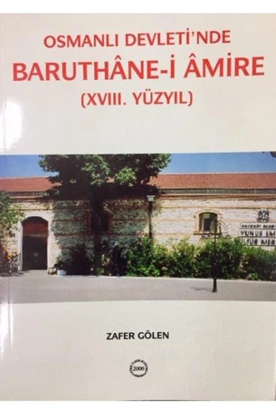 Türk Tarih Kurumu Yayınları Osmanlı Devleti`nde Baruthâne-i Âmire (xvııı. Yy), 2006 ürün görseli 1