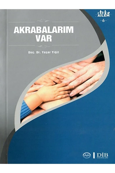 Diyanet İşleri Başkanlığı Akrabalarım Var Ailem 6 / Yaşar Yiğit / / 9789751960320 ürün görseli 1