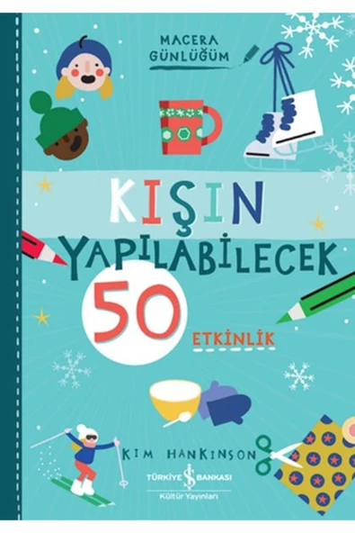 TÜRKİYE İŞ BANKASI KÜLTÜR YAYINLARI Kışın Yapılabilecek 50 Etkinlik – Macera Günlüğüm ürün görseli 1