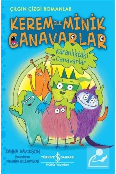 TÜRKİYE İŞ BANKASI KÜLTÜR YAYINLARI Kerem Ile Minik Canavarlar - Karanlıktaki Canavarlar ürün görseli 1