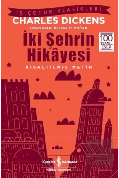TÜRKİYE İŞ BANKASI KÜLTÜR YAYINLARI İki Şehrin Hikayesi (KISALTILMIŞ METİN) ürün görseli 1