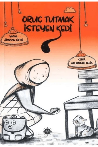 Diyanet İşleri Başkanlığı Oruç Tutmak İsteyen Kedi / Sümeyye Çiftçi / Diyanet İşleri Başkanlığı / 9786254357039 ürün görseli 1