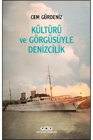 Yapı Kredi Yayınları Kültürü ve Görgüsüyle Denizcilik - Cem Gürdeniz ürün görseli 1