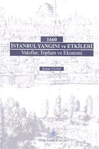 Türk Tarih Kurumu Yayınları 1660 İstanbul Yangını ve Etkileri - Kenan Yıldız ürün görseli 1