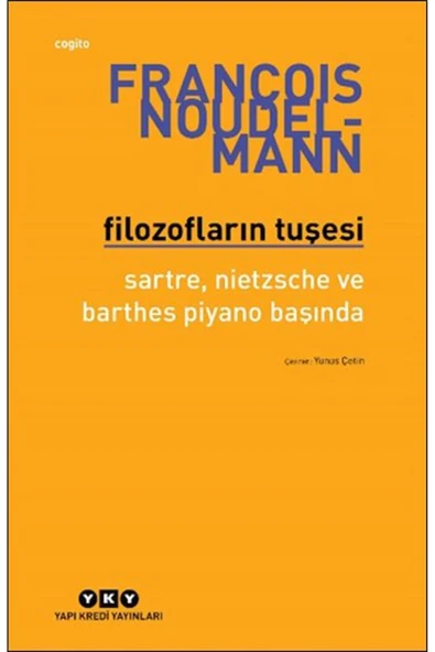 Yapı Kredi Yayınları Filozofların Tuşesi Sartre, Nietzsche Ve Barthes Piyano Başında ürün görseli 1