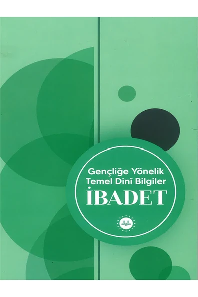 Diyanet İşleri Başkanlığı Gençliğe Yönelik Temel Dini Bilgiler İbadet / Diyanet İşleri Başkanlığı / 9786254358111 ürün görseli 1