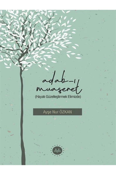 Diyanet İşleri Başkanlığı ADABI MUAŞERET(HAYATI GÜZELLEŞTİRMEK ELİMİZDE)-Ayşenur ÖZKAN ürün görseli 1