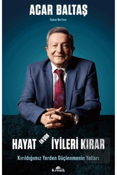 Kronik Kitap Hayat En Çok İyileri Kırar - Kırıldığımız Yerden Güçlenmenin Yolları ürün görseli 1