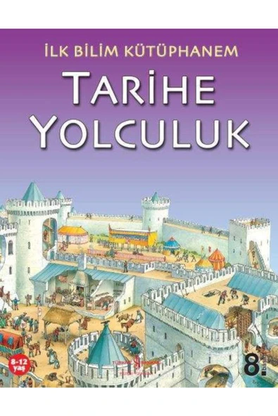 TÜRKİYE İŞ BANKASI KÜLTÜR YAYINLARI Ilk Bilim Kütüphanem – Tarihe Yolculuk ürün görseli 1