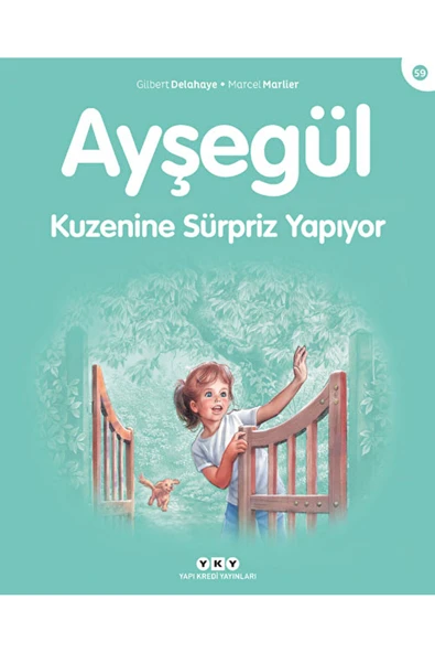 Yapı Kredi Yayınları Ayşegül Kuzenine Sürpriz Yapıyor / Gilbert Delahaye / Yapı Kredi Yayınları / 9789750826627 ürün görseli 1