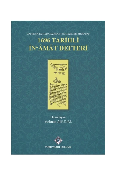 Türk Tarih Kurumu Yayınları Zafer Sabahında Padişahtan Gazilere Mükafat 1696 Tarihli İn'amat Defteri - Mehmet Ali ÜNAL ürün görseli 1