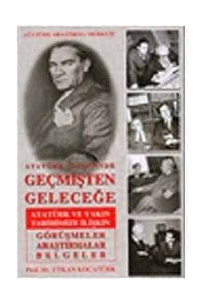 Atatürk Araştırma Merkezi Atatürk Çizgisinde Geçmişten Geleceğe Atatürk ürün görseli 1