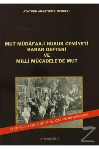 Atatürk Araştırma Merkezi Mut Müdafaa - I Hukuk Cemiyeti Karar Defteri Ve Milli Mücadelede'de Mut Kemal Çelik - Ciltli ürün görseli 1