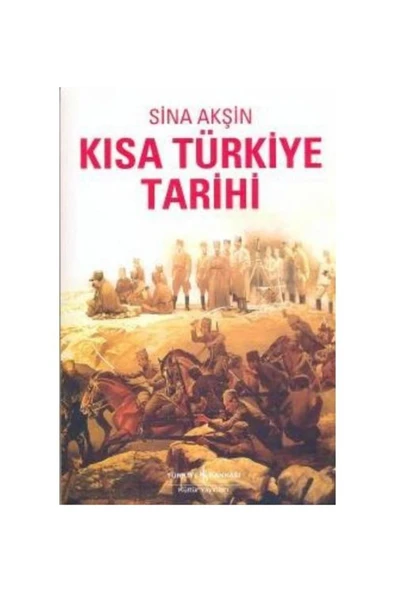 TÜRKİYE İŞ BANKASI KÜLTÜR YAYINLARI Kısa Türkiye Tarihi / İş Bankası Kültür Yayınları / Sina Akşin ürün görseli 1