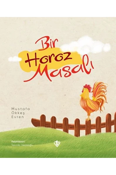 Türkiye Diyanet Vakfı Yayınları Bir Horoz Masalı / Mustafa Ökkeş Evren / Türkiye Diyanet Vakfı Yayınları / 9786254282560 ürün görseli 1