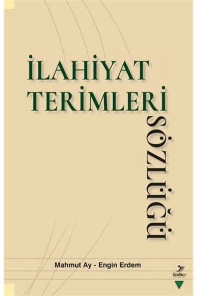 Grafiker Yayınları Ilahiyat Terimleri Sözlüğü / Engin Erdem / / 9786052233665 ürün görseli 1