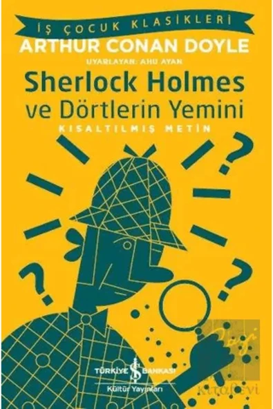 TÜRKİYE İŞ BANKASI KÜLTÜR YAYINLARI Sherlock Holmes Ve Dörtlerin Yemini (KISALTILMIŞ METİN) ürün görseli 1