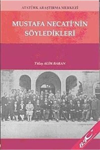 Atatürk Araştırma Merkezi Mustafa Necati'nin Söyledikleri ürün görseli 1