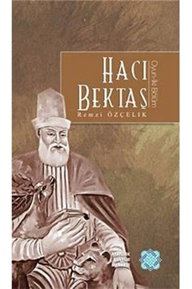 Atatürk Kültür Merkezi Yayınları Hacı Bektaş (oyun Iki Bölüm) / Remzi Özçelik / / 9789751626905 ürün görseli 1