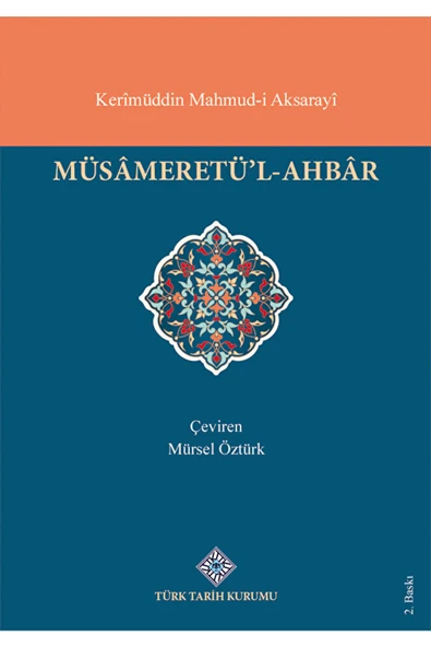 Türk Tarih Kurumu Yayınları Müsameretü'l - Ahbar / Kerimüddin Mahmud-i Aksarayi / / 9789751612212 ürün görseli 1