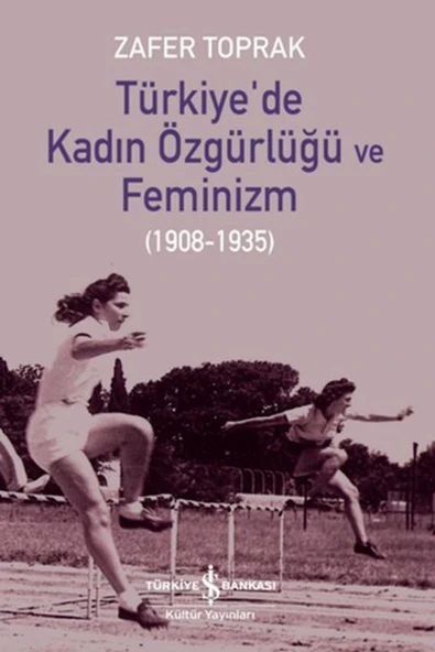 TÜRKİYE İŞ BANKASI KÜLTÜR YAYINLARI Türkiye’de Kadın Özgürlüğü ve Feminizm ürün görseli 1
