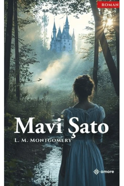amore yayınevi Mavi Şato / L. M. Montgomery / / 9786259569215 ürün görseli 1