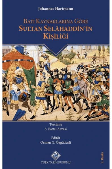 Türk Tarih Kurumu Yayınları Batı Kaynaklarına Göre Sultan Selâhaddin'in Kişiliği / Türk Tarih Kurumu Yayınları / 9789751751942 ürün görseli 1