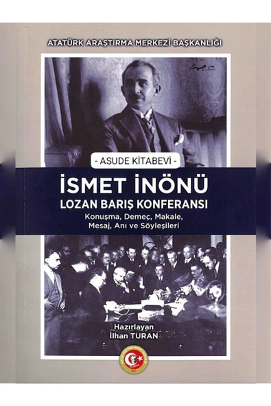 Atatürk Araştırma Merkezi İsmet İnönü Lozan Barış Konferansı-YENİ-ŞÖMİZLİ KARTON KAPAK ürün görseli 1