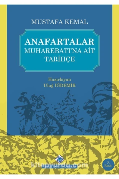 Türk Tarih Kurumu Yayınları Anafartalar Muharebatı’na Ait Tarihçe / Uluğ Iğdemir / / 9789751602114 ürün görseli 1