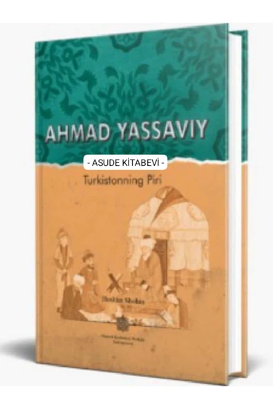 Atatürk Kültür Merkezi Yayınları AHMED YESEVİ Türkistan'ın Pîri (özbekce) ürün görseli 1