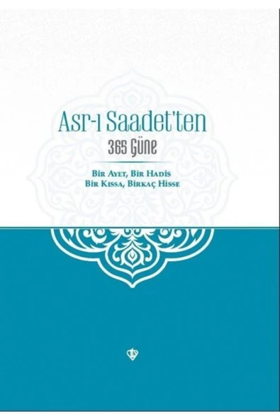 Türkiye Diyanet Vakfı Yayınları Asr-ı Saadet'ten 365 Güne / Kolektif / / 9786257581936 ürün görseli 1