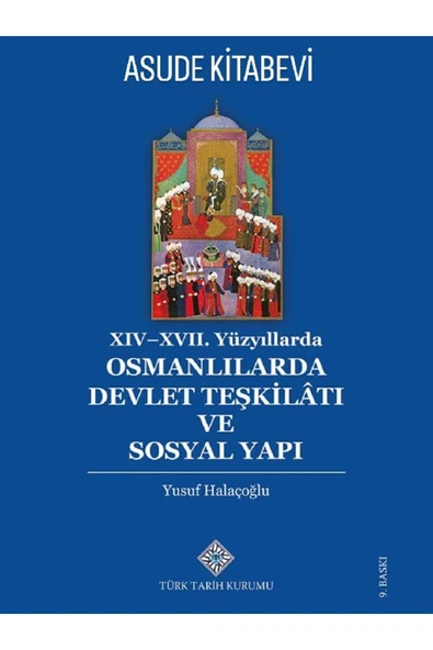 Türk Tarih Kurumu Yayınları XIV-XVII. Yüzyıllarda Osmanlılarda Devlet Teşkilâtı ve Sosyal Yapı ürün görseli 1