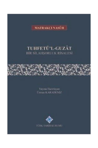 Türk Tarih Kurumu Yayınları Tuhfetü'l-guzat & Bir Silahşorluk Risalesi ürün görseli 1