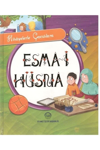 Diyanet İşleri Başkanlığı Hikayelerle Çocuklara Esma-i Hüsna / Selcen Yüksel Arvas / / 9789751963130 ürün görseli 1
