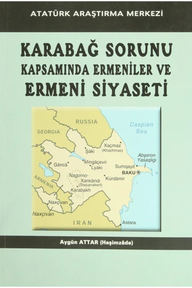 Atatürk Araştırma Merkezi Karabağ Sorunu Kapsamında Ermeniler Ve Ermeni Siyaseti ürün görseli 1