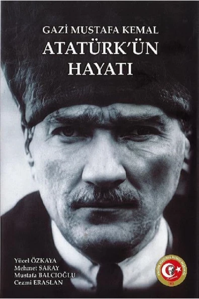 Atatürk Araştırma Merkezi Gazi Mustafa Kemal Atatürk'ün Hayatı -ciltli - 2022 - ürün görseli 1