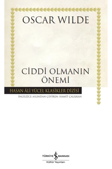 TÜRKİYE İŞ BANKASI KÜLTÜR YAYINLARI Ciddi Olmanın Önemi - Hasan Ali Yücel Klasikleri ürün görseli 1