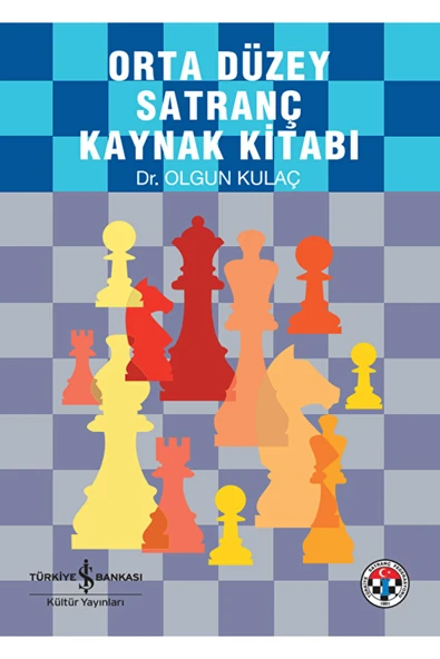 İş Bankası Kültür Yayınları Orta Düzey Satranç Kaynak Kitabı / Olgun Kulaç / / 9789944880268 ürün görseli 1