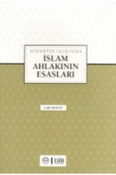 Diyanet İşleri Başkanlığı Sünnetin Işığında İslam Ahlakının Esasları ürün görseli 1