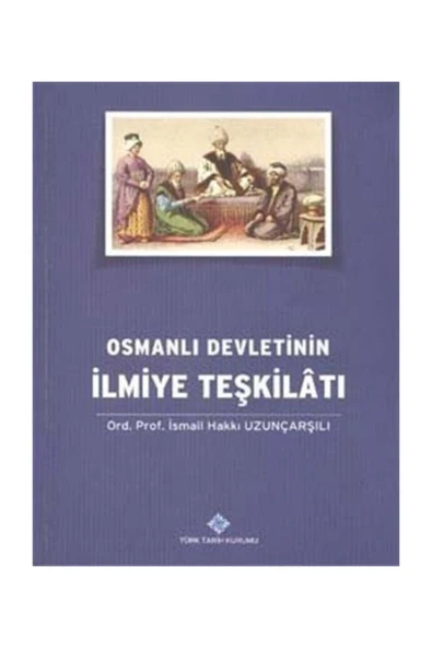 Türk Tarih Kurumu Yayınları Osmanlı Devletinin Ilmiye Teşkilatı ürün görseli 1