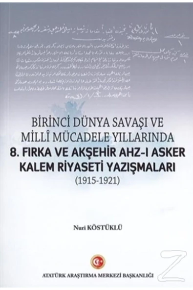 Atatürk Araştırma Merkezi Birinci Dünya Savaşı Ve Milli Mücadele Yıllarında 8.fırka Ve Akşehir Ahz I Asker ürün görseli 1