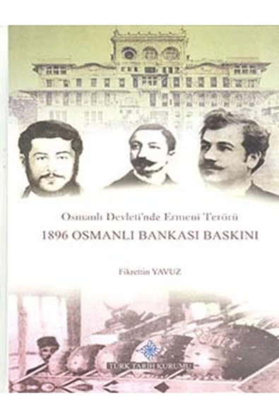 Türk Tarih Kurumu Yayınları Osmanlı Devleti`nde Ermeni Terörü : 1896 Osmanlı Bankası Baskını/kudüs Ermeni Patrikhanesi 2 Kitap ürün görseli 1