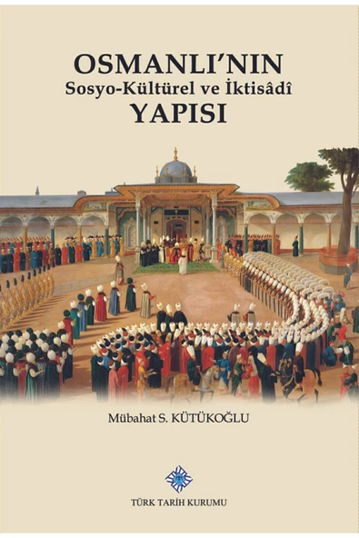 Türk Tarih Kurumu Yayınları Osmanlı'nın Sosyo-kültürel Ve Iktisadi Yapısı ürün görseli 1