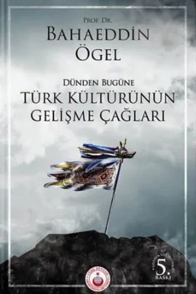 Türk Dünyası Araştırmaları Vakfı Dünden Bugüne Türk Kültürünün Gelişme Çağları - Bahaeddin Ögel 9789754982619 ürün görseli 1