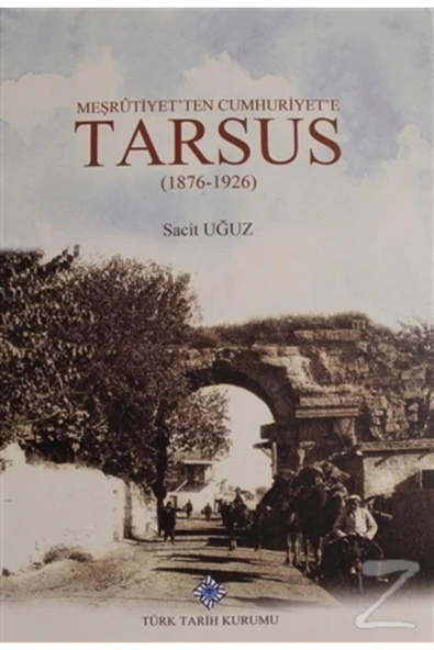 Türk Tarih Kurumu Yayınları Meşrutiyet'ten Cumhuriyet'e Tarsus (ciltli) ürün görseli 1