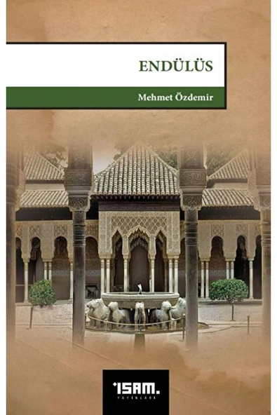 İsam Yayınları Endülüs / Mehmet Özdemir / / 9789753898645 ürün görseli 1