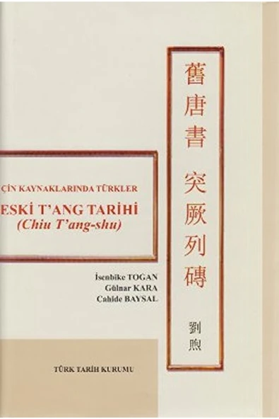 Türk Tarih Kurumu Yayınları Çin Kaynaklarında Türkler / Eski T'ang Tarihi / / 9789751618979 ürün görseli 1