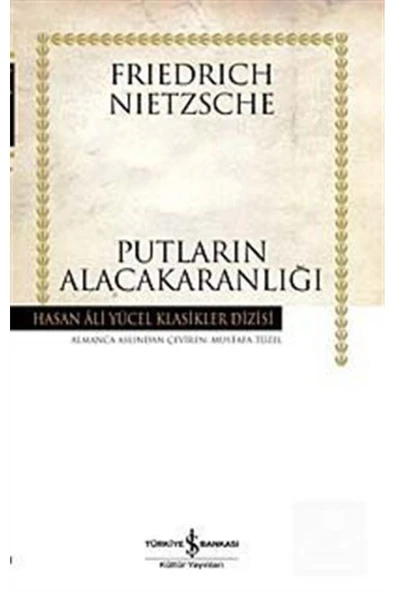 TÜRKİYE İŞ BANKASI KÜLTÜR YAYINLARI Putların Alacakaranlığı ürün görseli 1