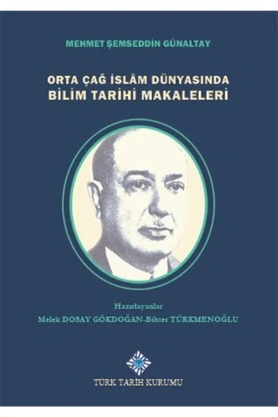 Türk Tarih Kurumu Yayınları Orta Çağ Islam Dünyasında Bilim Tarihi Makaleleri ürün görseli 1